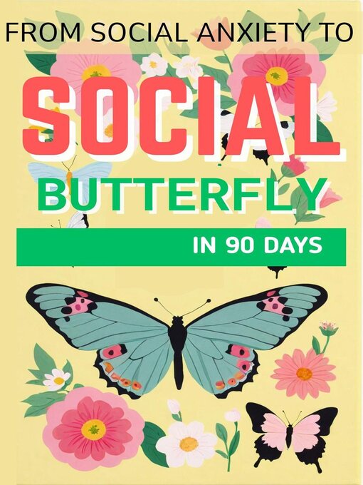 Title details for From Social Anxiety to Social Butterfly In 90 Days by Molly Harris - Available